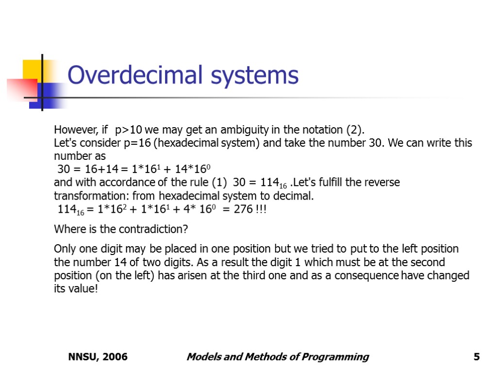 NNSU, 2006 Models and Methods of Programming Overdecimal systems However, if p>10 we may